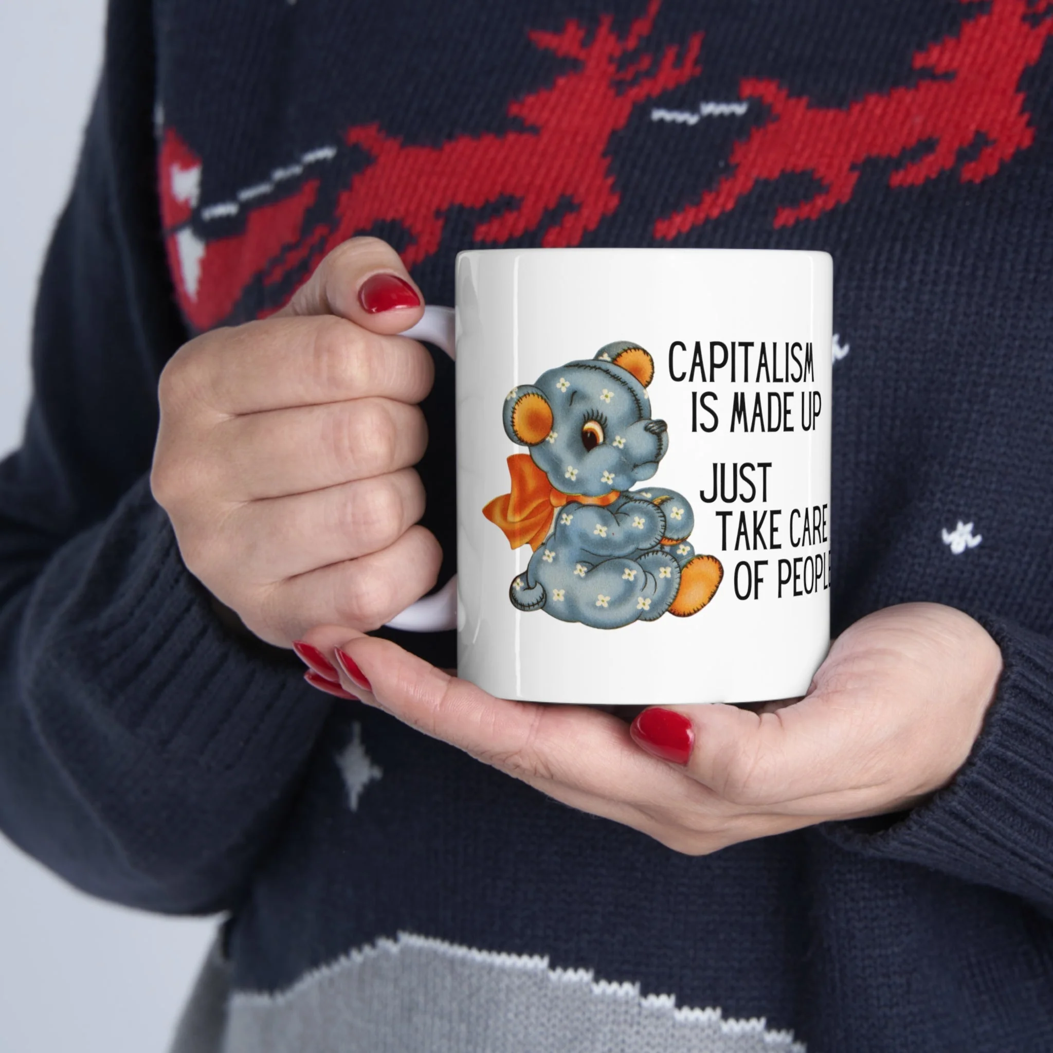 Capitalism is Made Up Just Take Care of People Ceramic Mug 11oz - Image 11