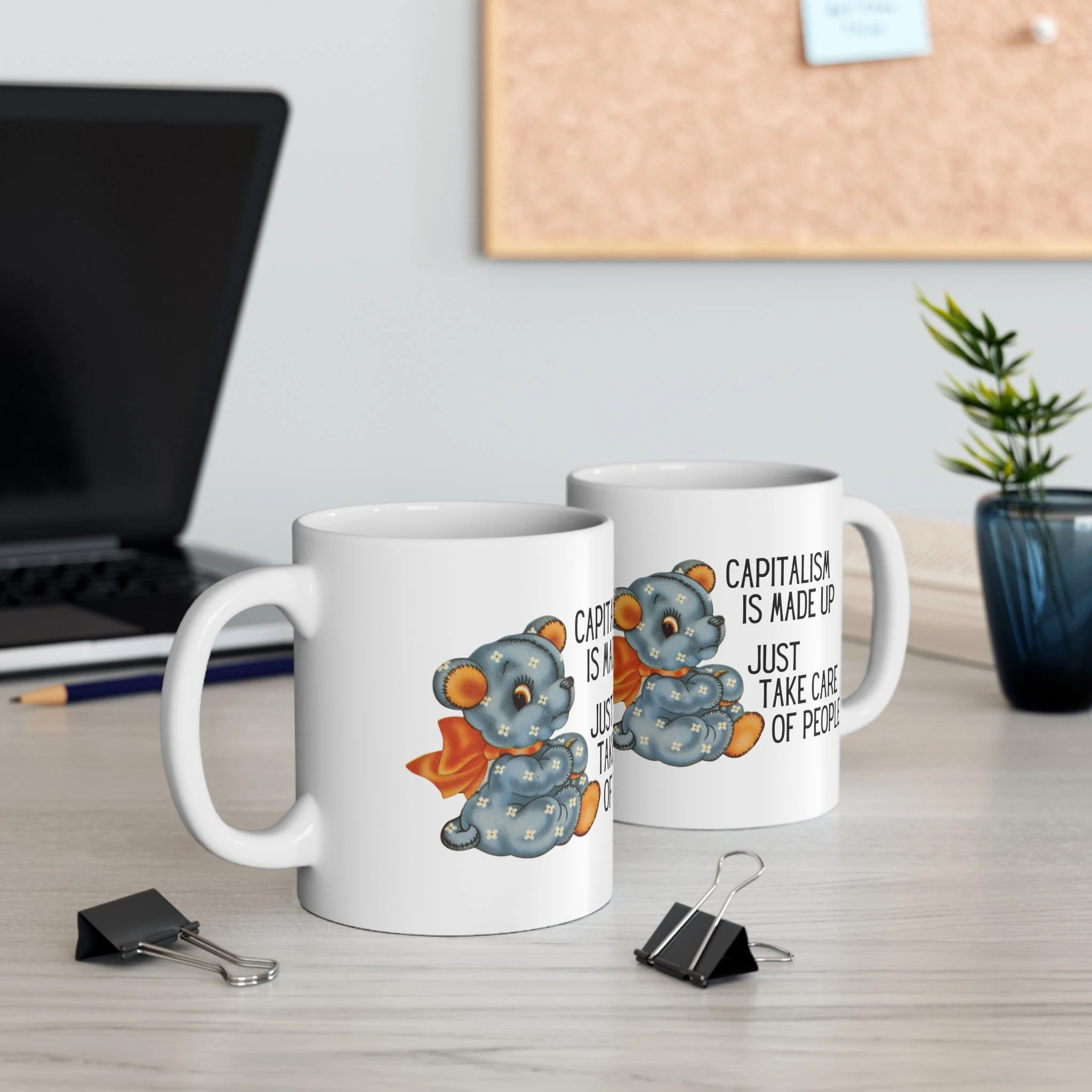 Capitalism is Made Up Just Take Care of People Ceramic Mug 11oz - Image 6