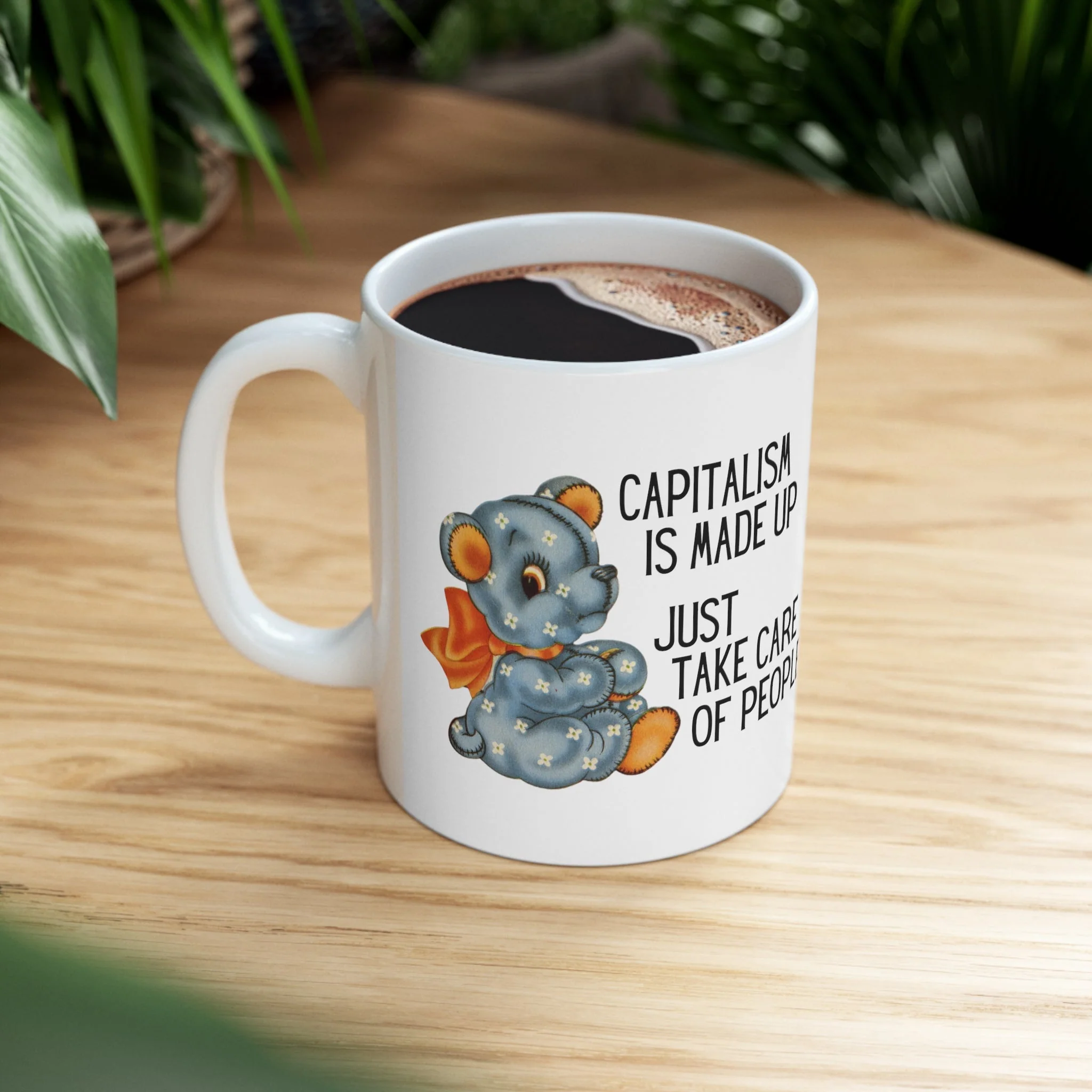 Capitalism is Made Up Just Take Care of People Ceramic Mug 11oz - Image 9